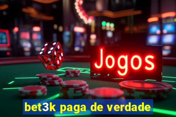 bet3k paga de verdade